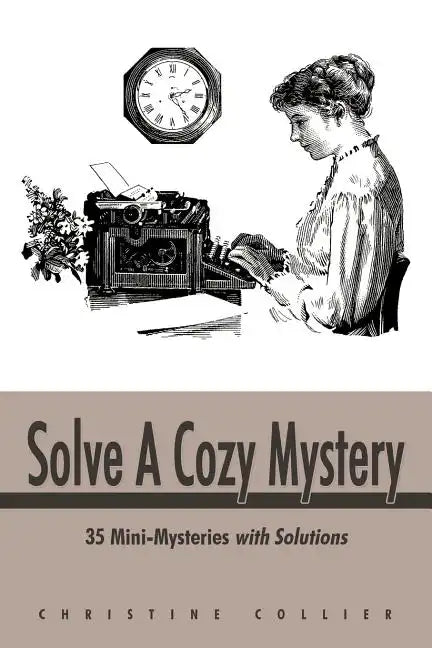 Solve a Cozy Mystery: 35 Mini-Mysteries with Solutions - Paperback