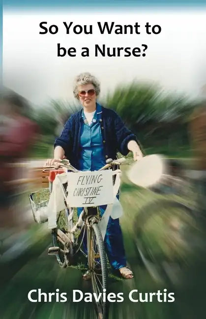 So You Want to be a Nurse? - Paperback