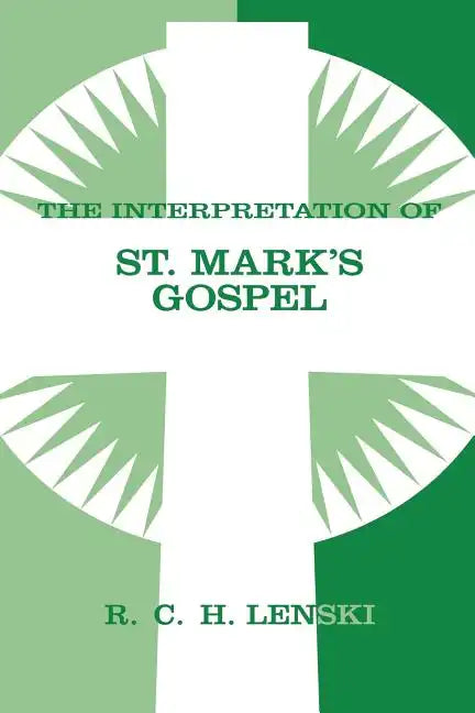 The Interpretation of St. Mark's Gospel - Paperback