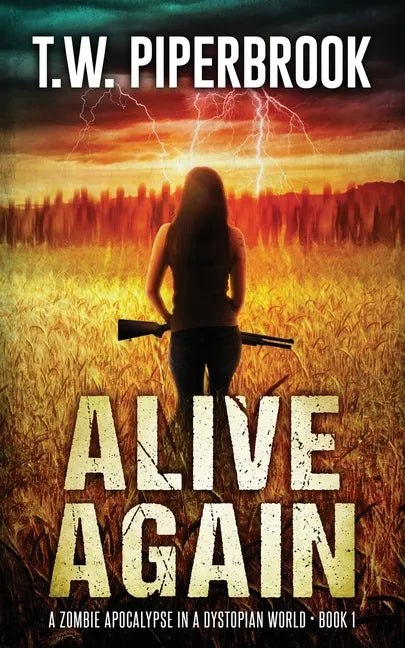 Alive Again: A Zombie Apocalypse in a Dystopian World - Paperback
