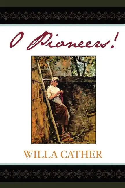 O Pioneers! - Paperback