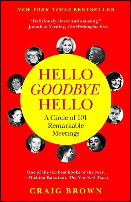 Hello Goodbye Hello: A Circle of 101 Remarkable Meetings - Paperback