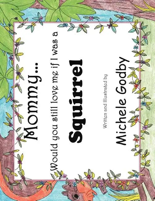Mommy... would you still love me if I was a Squirrel - Paperback