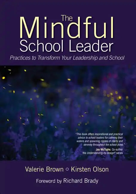 The Mindful School Leader: Practices to Transform Your Leadership and School - Paperback