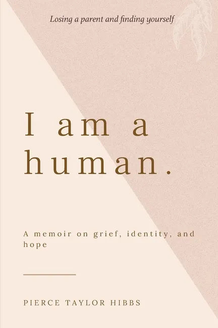 I Am a Human: A Memoir on Grief, Identity, and Hope - Paperback