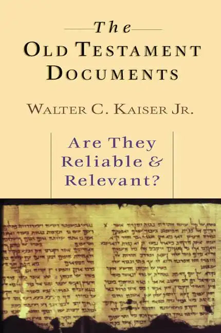The Old Testament Documents: Are They Reliable Relevant? - Paperback