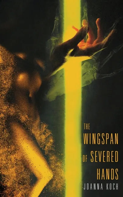 The Wingspan of Severed Hands - Paperback