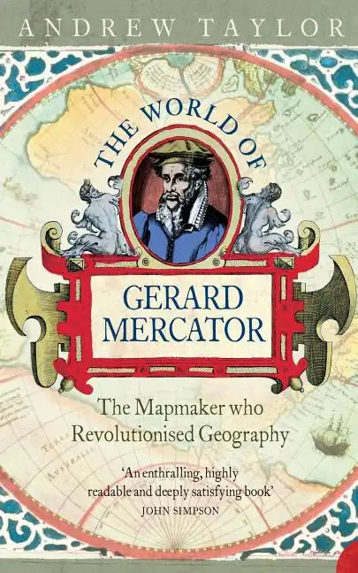 The World of Gerard Mercator: The Mapmaker Who Revolutionised Geography - Paperback