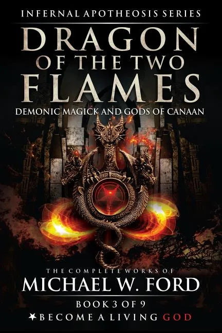 Dragon of the Two Flames: Demonic Magick & Gods of Canaan - Paperback