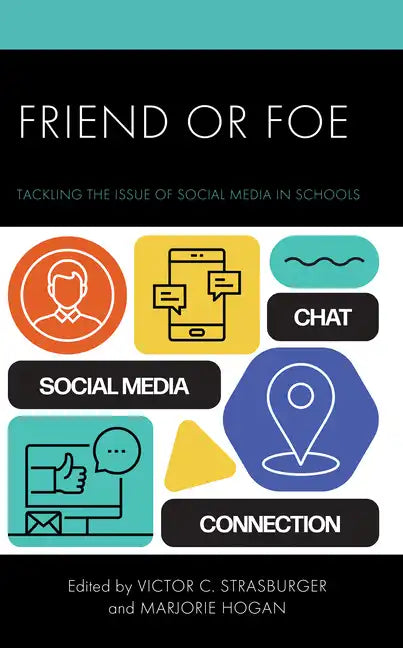 Friend or Foe: Tackling the Issue of Social Media in Schools - Paperback