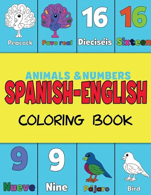 Spanish and English, Coloring & Activity Book: Animals and Numbers 1-20, easily learn English and Spanish words Creative & Visual Learners of All Ages - Paperback