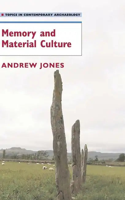 Memory and Material Culture - Hardcover