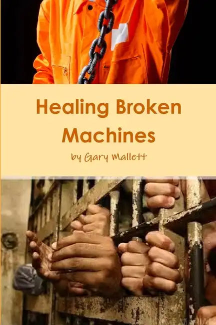 Healing Broken Machines - Paperback