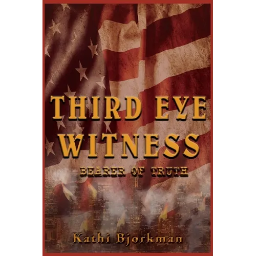 Third Eye Witness: Bearer of Truth - Paperback