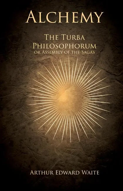 Alchemy - The Turba Philosophorum or Assembly of the Sagas - Paperback