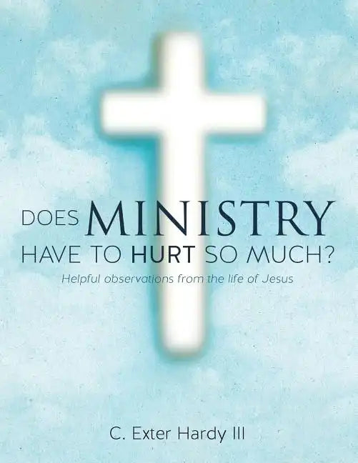 Does Ministry Have to Hurt So Much? - Paperback