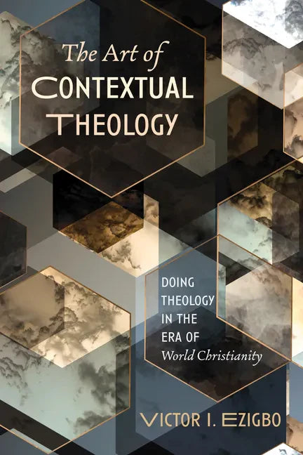 The Art of Contextual Theology: Doing Theology in the Era of World Christianity - Paperback