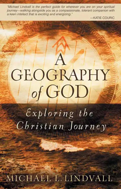Geography of God: Exploring the Christian Journey - Paperback