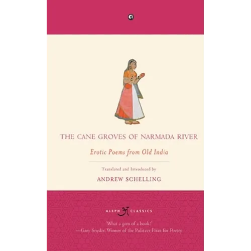 The Cane Groves Of Narmada River: Erotic Poems From Old India - Paperback