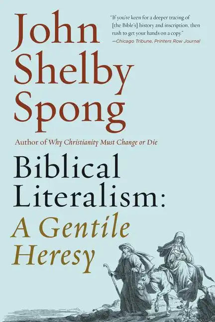 Biblical Literalism: A Gentile Heresy: A Journey Into a New Christianity Through the Doorway of Matthew's Gospel - Paperback