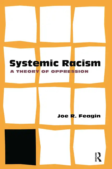 Systematic Racism: A Theory of Oppression - Paperback
