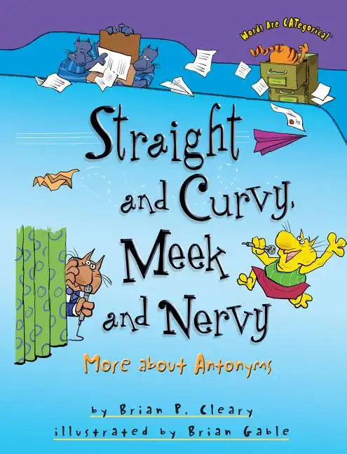 Straight and Curvy, Meek and Nervy: More about Antonyms - Paperback