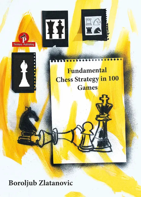 Fundamental Chess Strategy in 100 Games - Paperback