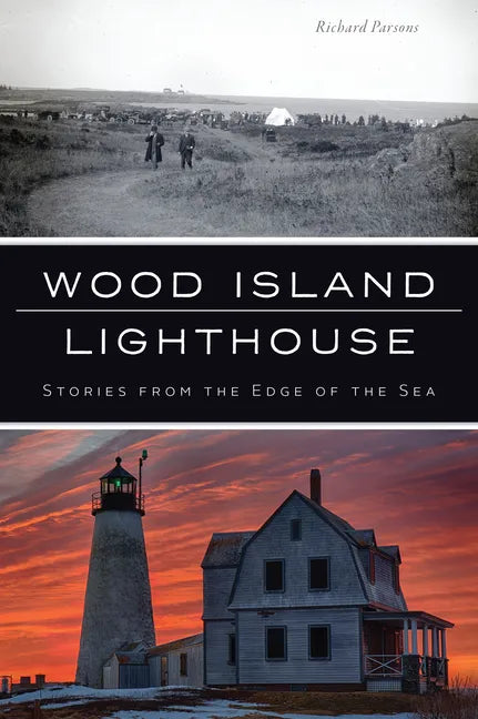 Wood Island Lighthouse: Stories from the Edge of the Sea - Paperback