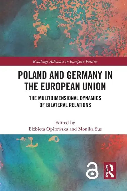 Poland and Germany in the European Union: The Multidimensional Dynamics of Bilateral Relations - Paperback