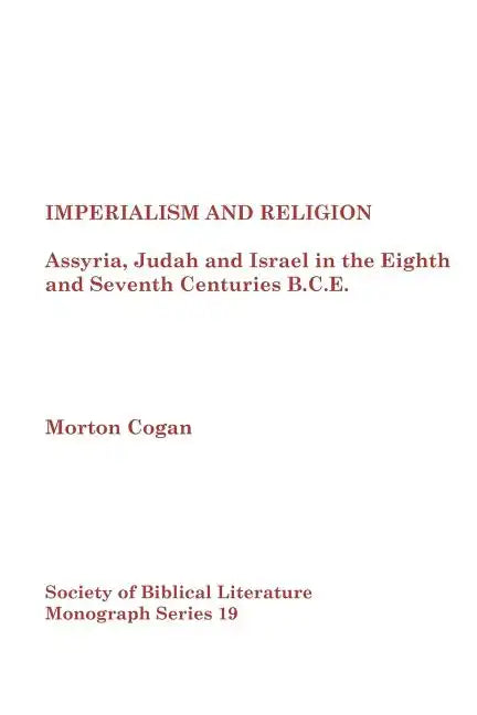 Imperialism and Religion: Assyria, Judah and Israel in the Eighth and Seventh Centuries B.C.E. - Paperback