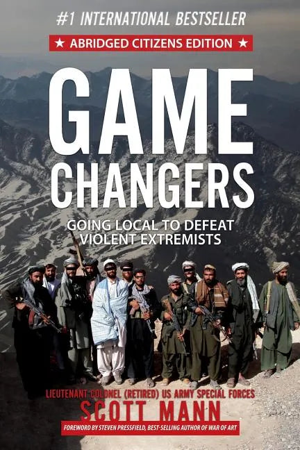 Game Changers (Abridged Citizens Edition): Going Local to Defeat Violent Extremists - Paperback
