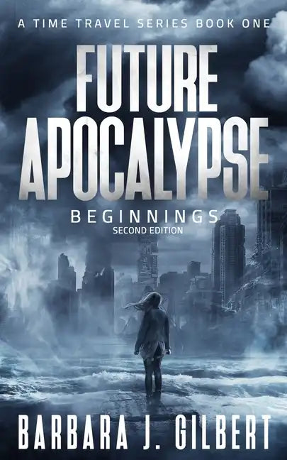 Future Apocalypse - A Time Travels Series, Beginnings Book 1 - Paperback