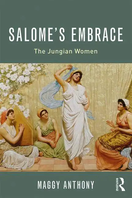 Salome's Embrace: The Jungian Women - Paperback