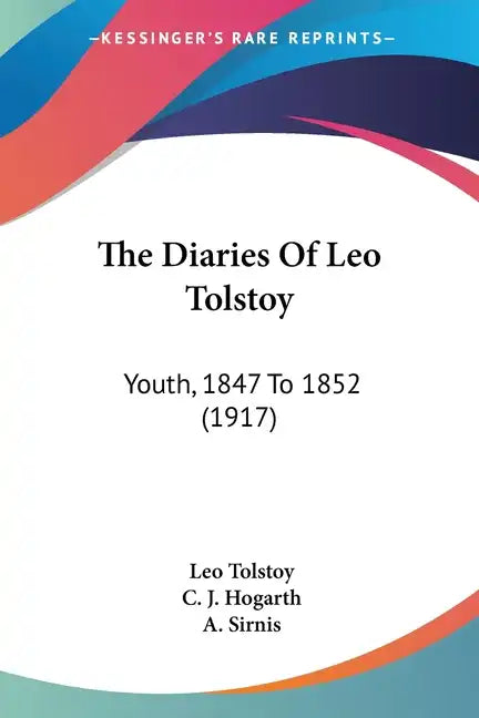 The Diaries Of Leo Tolstoy: Youth, 1847 To 1852 (1917) - Paperback