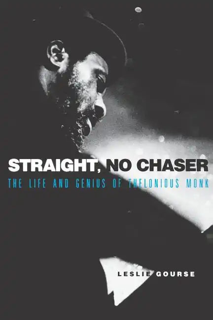 Straight, No Chaser: The Life and Genius of Thelonious Monk - Paperback