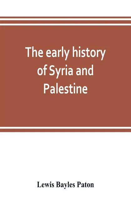 The early history of Syria and Palestine - Paperback