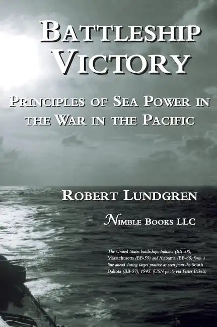 Battleship Victory: Principles of Sea Power in the War in the Pacific - Hardcover