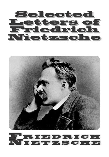 Selected Letters of Friedrich Nietzsche - Paperback