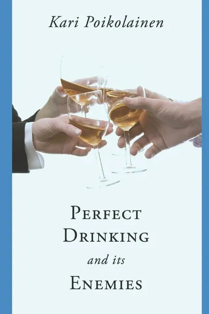 Perfect Drinking and its Enemies - Paperback
