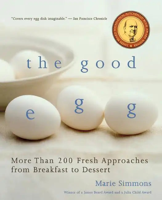 Good Egg: More Than 200 Fresh Approaches from Breakfast to Dessert - Paperback