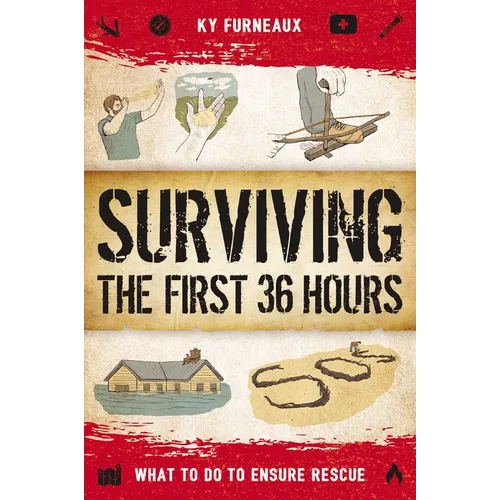 Surviving the First 36 Hours: What to Do to Ensure Rescue - Paperback