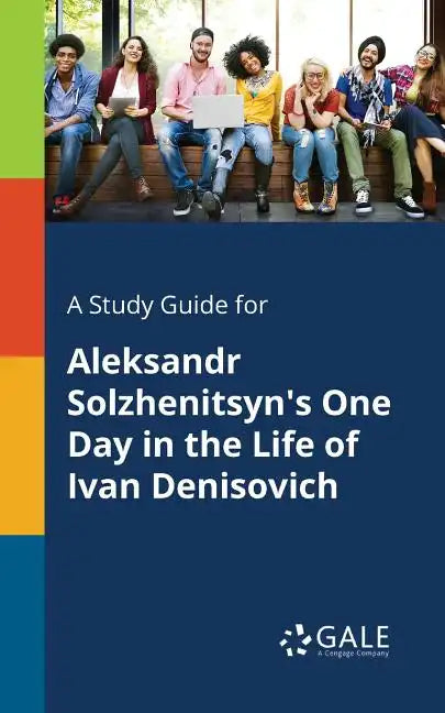 A Study Guide for Aleksandr Solzhenitsyn's One Day in the Life of Ivan Denisovich - Paperback