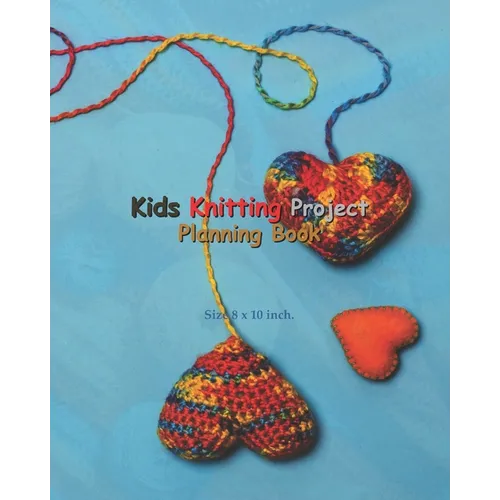 Kids Knitting Project Planning Book: Kids Knitting Project Planning Book: Knitting Graph Paper For Planning Pattern Design Projects - 5:5 and 6:9 Rati - Paperback