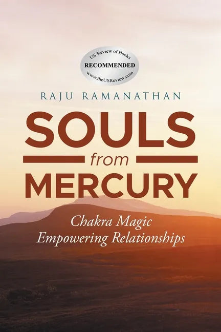 Souls from Mercury: Chakra Magic: Empowering Relationships - Paperback