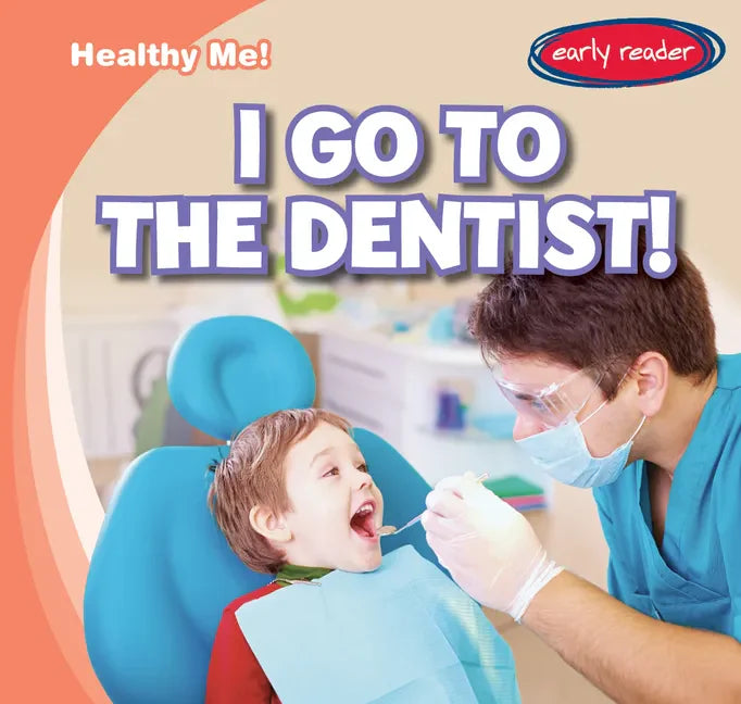 I Go to the Dentist! - Library Binding
