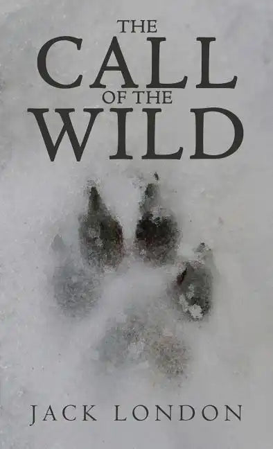 The Call of the Wild: The Original 1903 Edition - Hardcover