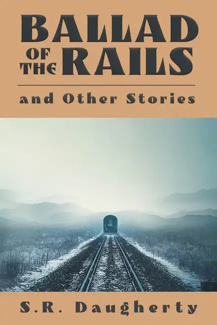 Ballad of the Rails and Other Stories - Paperback