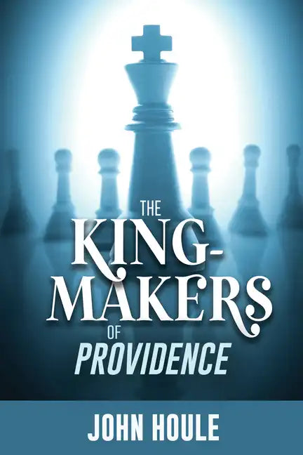 The King-Makers of Providence - Hardcover