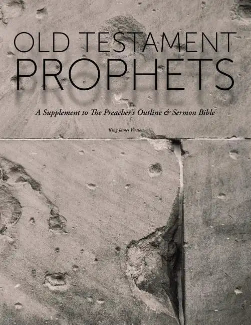 Old Testament Prophets: A Supplement to The Preacher's Outline & Sermon Bible (KJV) - Paperback