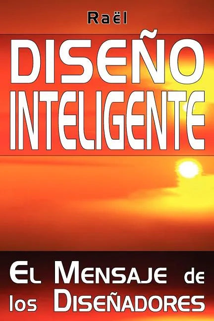 Diseño Inteligente: El Mensaje de los Diseñadores - Paperback